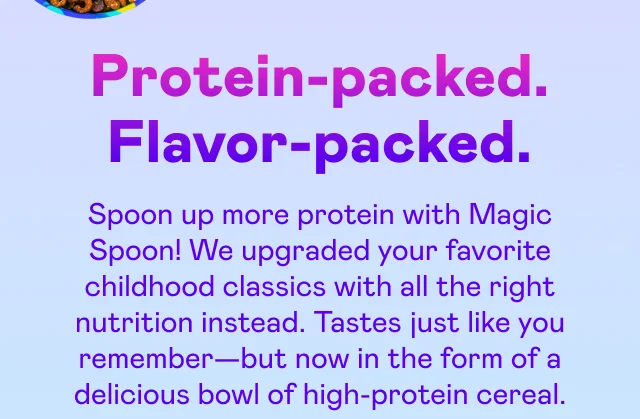 Protein-packed. Flavor-packed.