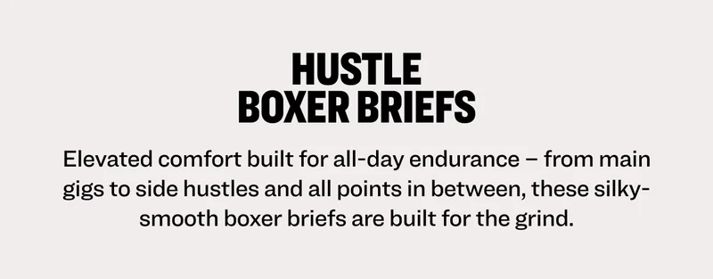 Hustle Boxer Briefs: Elevated comfort built for all-day endurance – from main gigs to side hustles and all points in between, these silky-smooth boxer briefs are built for the grind.