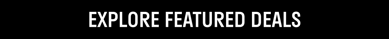Explore Featured Deals > Explore Featured Deals >
