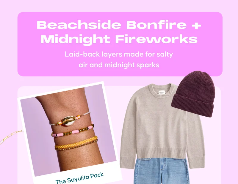 Beachside Bonfire + Midnight Fireworks. Laid-back layers made for salty air and midnight sparks. The Sayulita Pack
