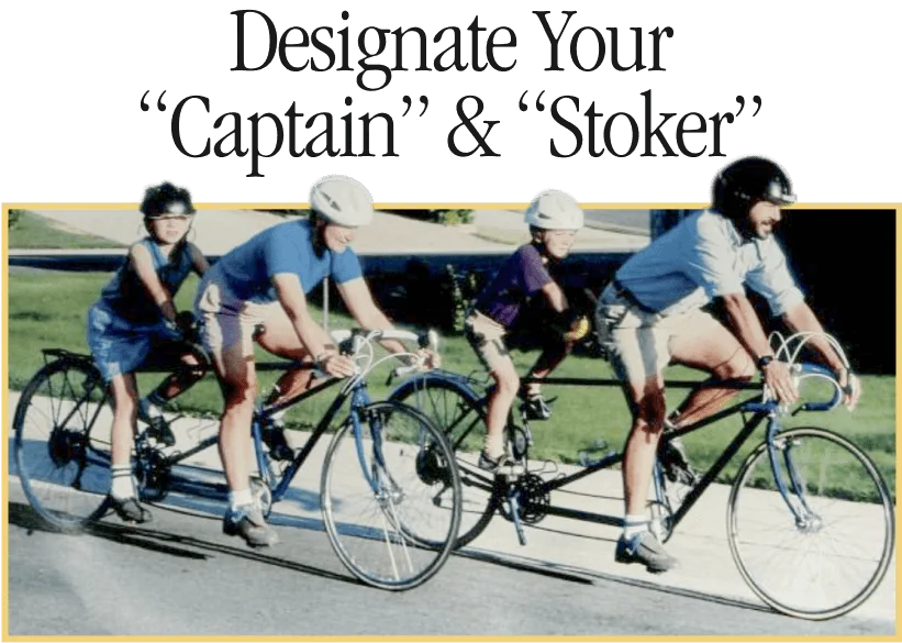Designate Your “Captain” & “Stoker”