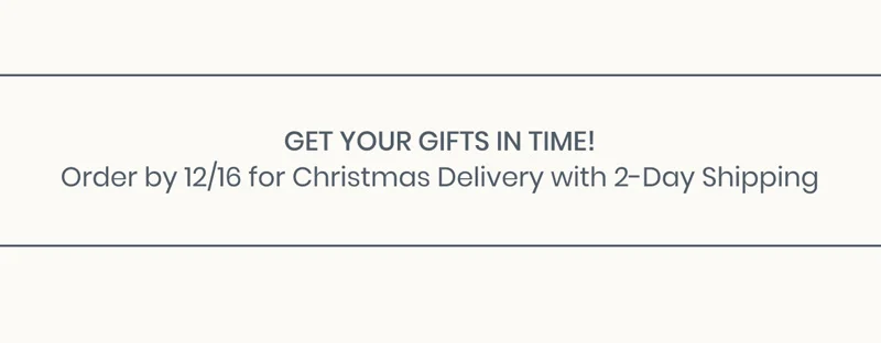 Order by 12/16 for Christmas Delivery with 2-Day Shipping  Order by 12/18 for Christmas Delivery with Overnight Shipping