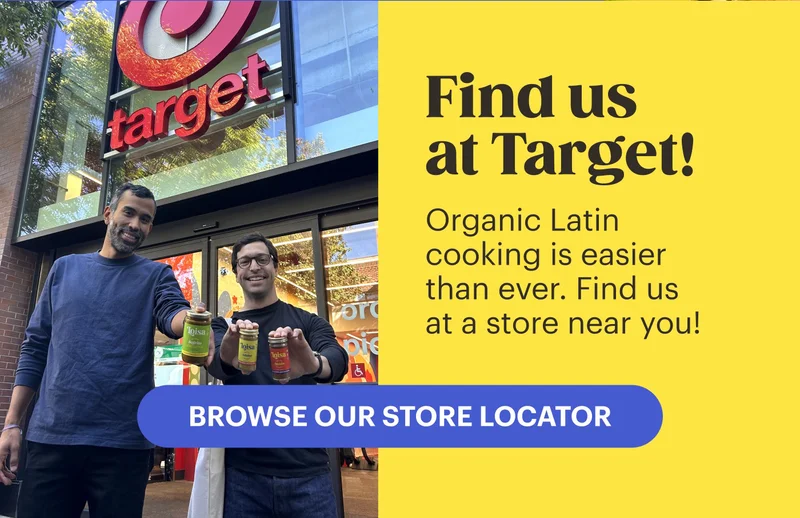 Find Us at Target! Organic Latin cooking is easier than ever. Find us at a store near you!
