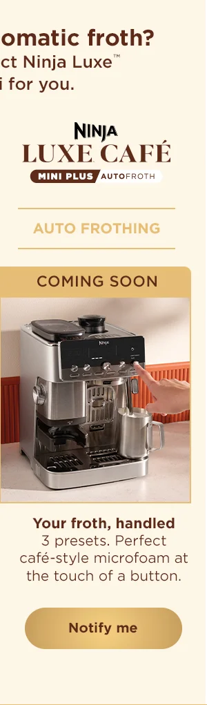 Ninja Luxe Cafe Mini Plus AutoFroth--Auto Frothing Coming soon