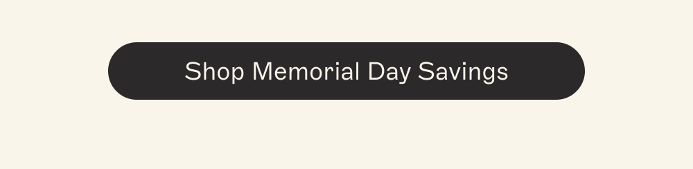 [ Shop Memorial Day Savings ]