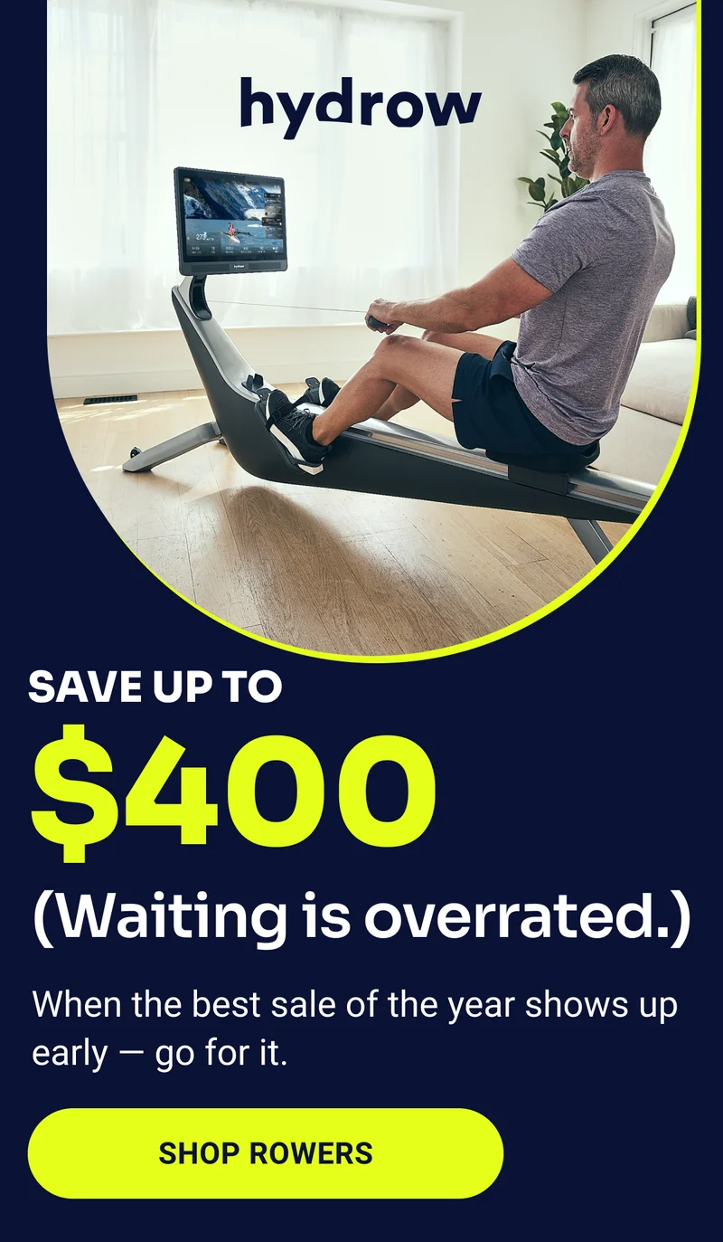 Hydrow. Save up to $400 (Waiting is overrated.) When the best sale of the year shows up early — go for it. Shop Rowers