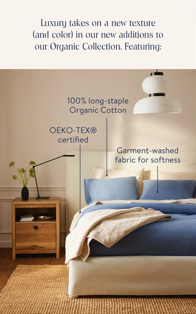Luxury takes on a new texture and color in our new additions to our organic collection