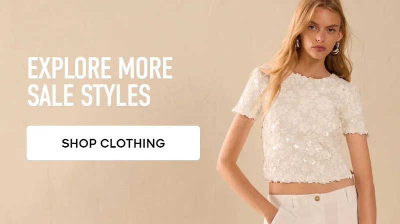 EXPLORE MORE SALE STYLES SHOP CLOTHING