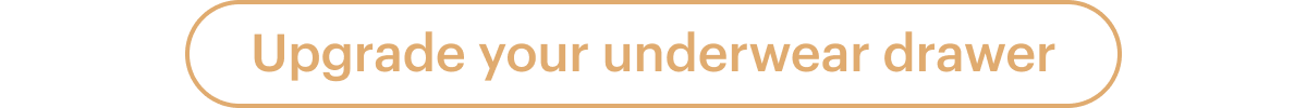 Upgrade your underwear drawer