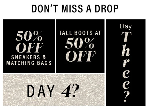 Dont miss a drop - 50% off sneakers and matching bags, tall boots