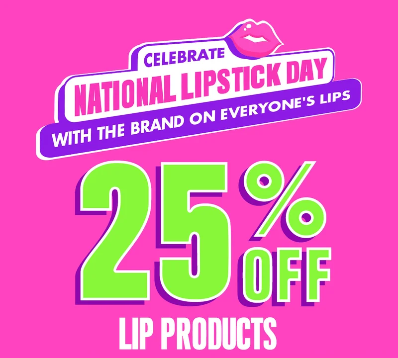 Celebrate National Lip Stick Day 25% Off Lip Products