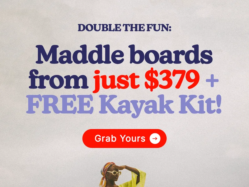 Double the Fun: Maddle Boards from Just $379 + FREE Kayak Kit!