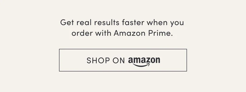 Get real results faster when you order with Amazon Prime. | Shop on Amazon
