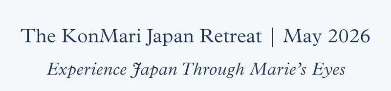 The KonMari Japan Retreat | May 2026: Experience Japan Through Marie’s Eyes