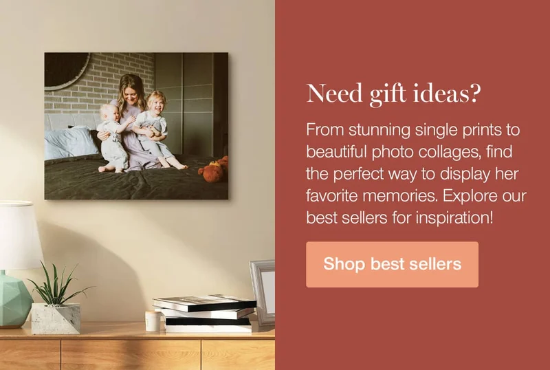 Need gift ideas? From stunning single prints to beautiful photo collages, find the perfect way to display her favorite memories. Explore our best sellers for inspiration!