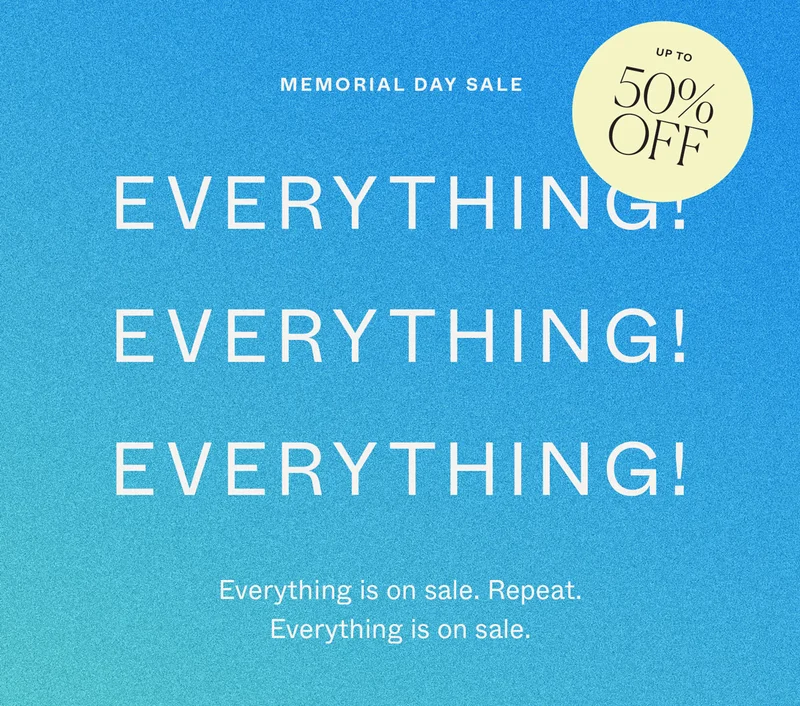 Up to 50% off everything!