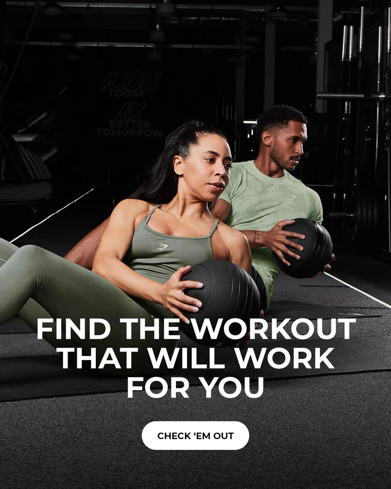 FIND THE WORKOUT THAT WILL WORK FOR YOU