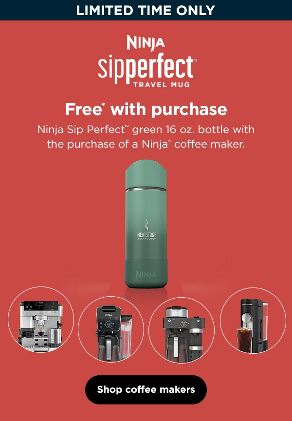 Limited time only--Free* Ninja Sip Perfect™ green 16 oz. bottle with the purchase of a Ninja coffee maker.