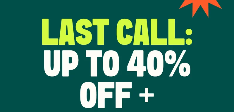 LAST CALL: Up To 40% off + Holiday delivery