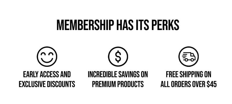 MEMBERSHIP HAS ITS PERKS