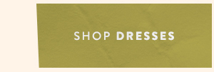 Shop Dresses