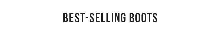 BEST-SELLING BOOTS