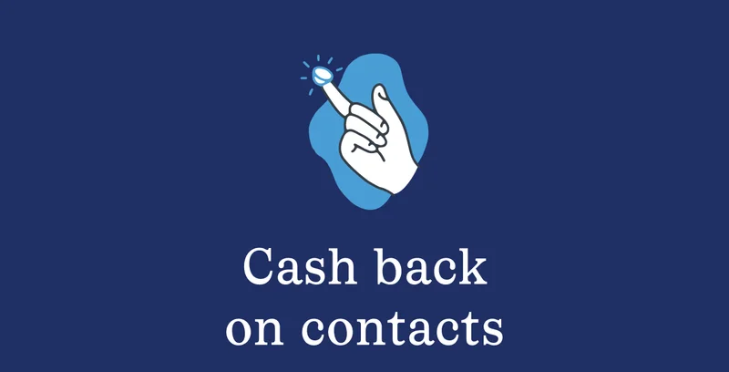 Cash back on contacts Cash back on contacts