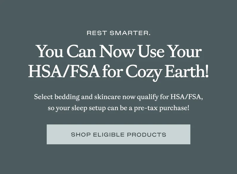 Use HSA/FSA for Cozy Earth!