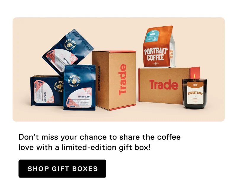 Don’t miss your chance to share the coffee love with a limited-edition gift box! Shop Gift Boxes