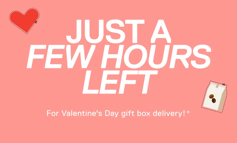 JUST A FEW HOURS LEFT For Valentine's Day gift box delivery!*