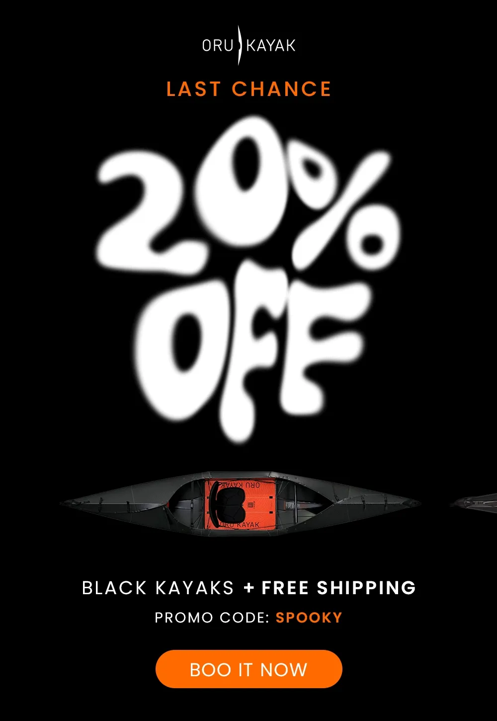 Last chance, 20% off Black kayaks and free shipping with code spooky Last chance, 20% off Black kayaks and free shipping with code spooky