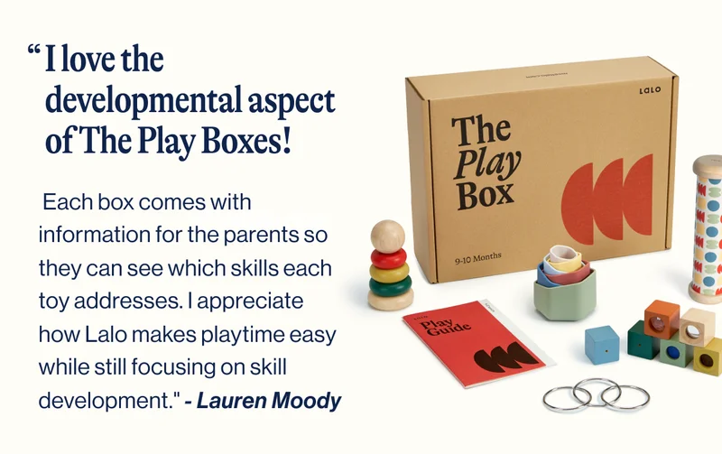 I love the developmental aspect of The Play Boxes!  Each box comes with information for the parents so they can see which skills each toy addresses. I appreciate how Lalo makes playtime easy while still focusing on skill development." - Lauren Moody