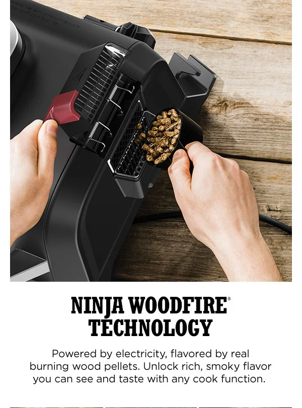 Ninja Woodfire® Technology-- Powered by electricity, flavored by real burning wood pellets. Unlock rich, smoky flavor you can see and taste with any cook function.