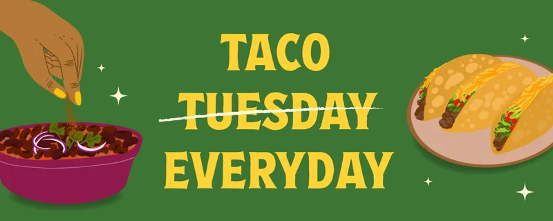 Taco Everyday!