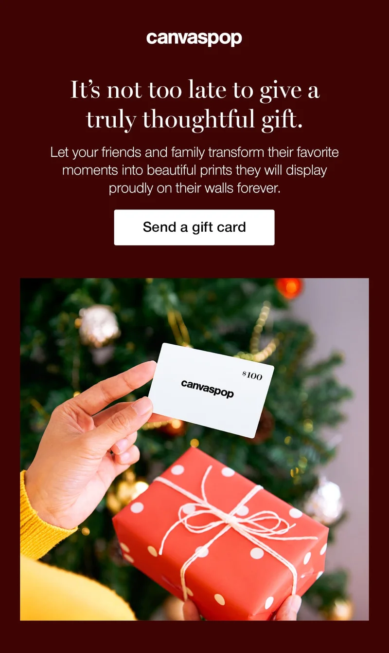It's not too late to give a truly thoughtful gift. Let your friends and family transform their favorite moments into beautiful prints they will display proudly on their walls forever.
