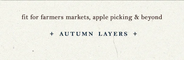 fit for farmers makrets, apple picking and beyond, autumn layers