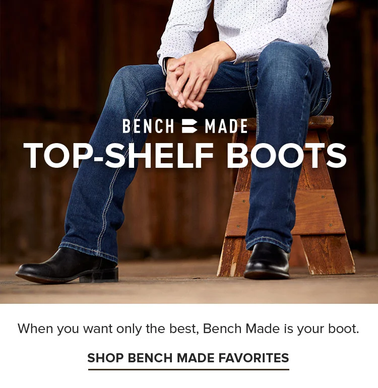 BENCH MADE TOP-SHELF BOOTS