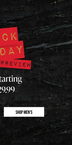 The Black Friday Preview Gifts starting at $29.99 Shop Men's