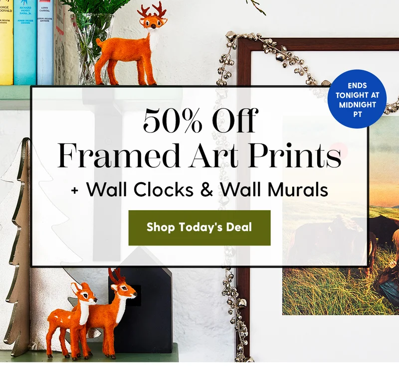 50% Off Framed Art Prints | + Wall Clocks & Wall Murals | Ends at midnight PT.| Shop Today's Deal