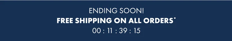Ending soon! Free Shipping On All Orders* 00:11:39:15