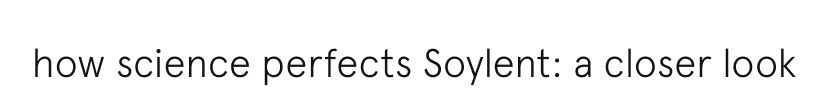 how science perfects soylent