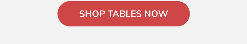 Shop Tables Now