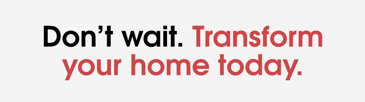 Transform Your Home Today