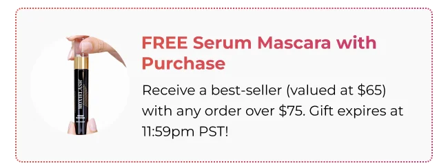 Free Serum Mascara with purchases $75+ expires tonight