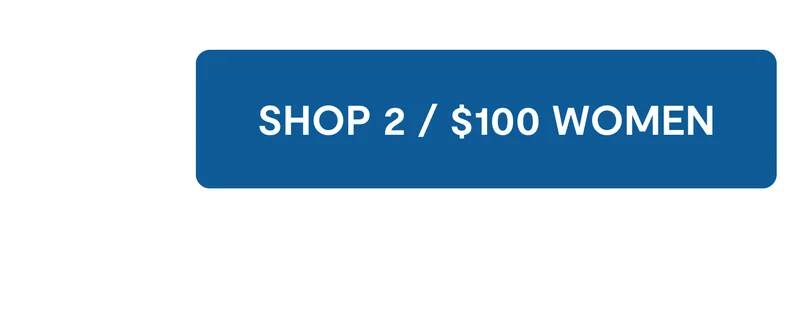 Shop 2 for $100 Women's