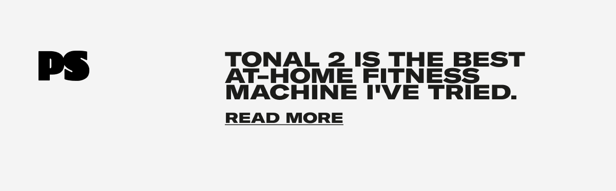 PS - Tonal 2 is the Best At-Home Fitness Machine I've Tried.