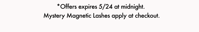 Offer Expires 5/24 at midnight