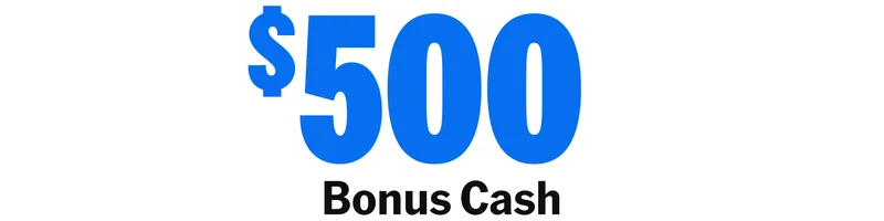 $500 Bonus Cash in large text.