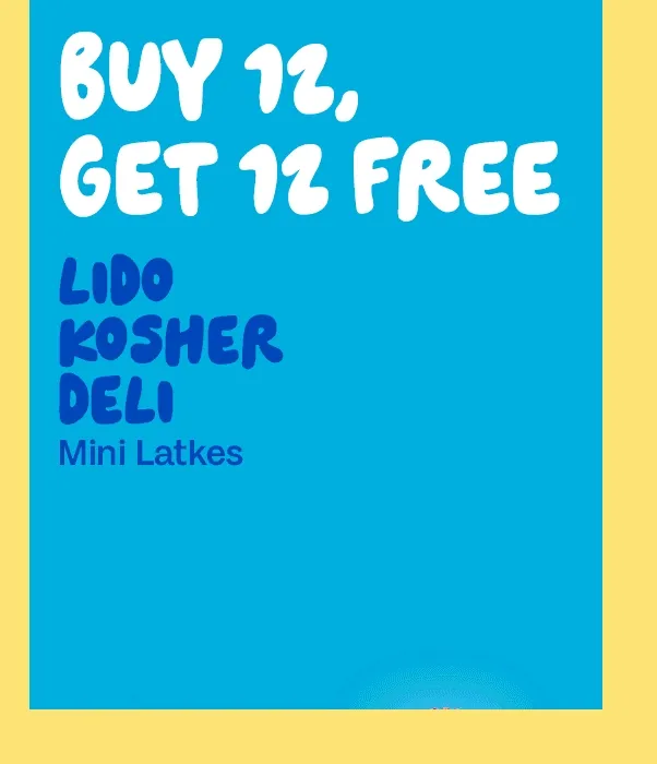 Buy 12, get 12 free Lido Kosher Deli