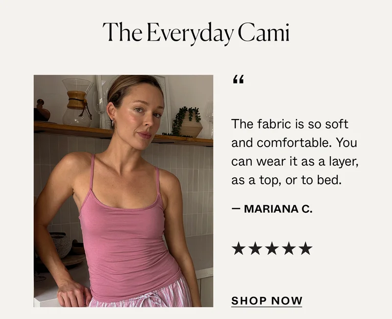 The Everyday Cami: Shop Now
